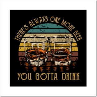 There's Always One More Beer You Gotta Drink Whiskey Glasses Country Music Lyric Posters and Art